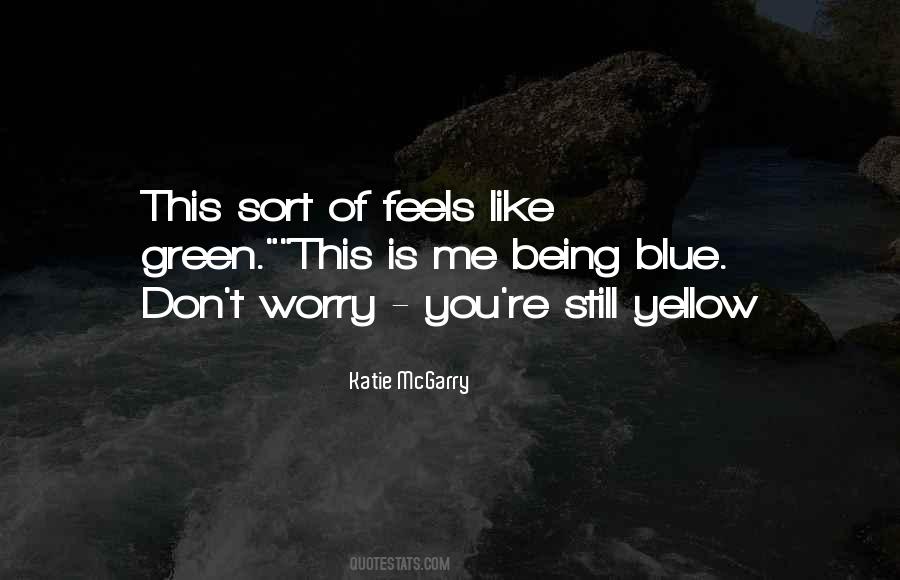 Blue Yellow Quotes #1226166