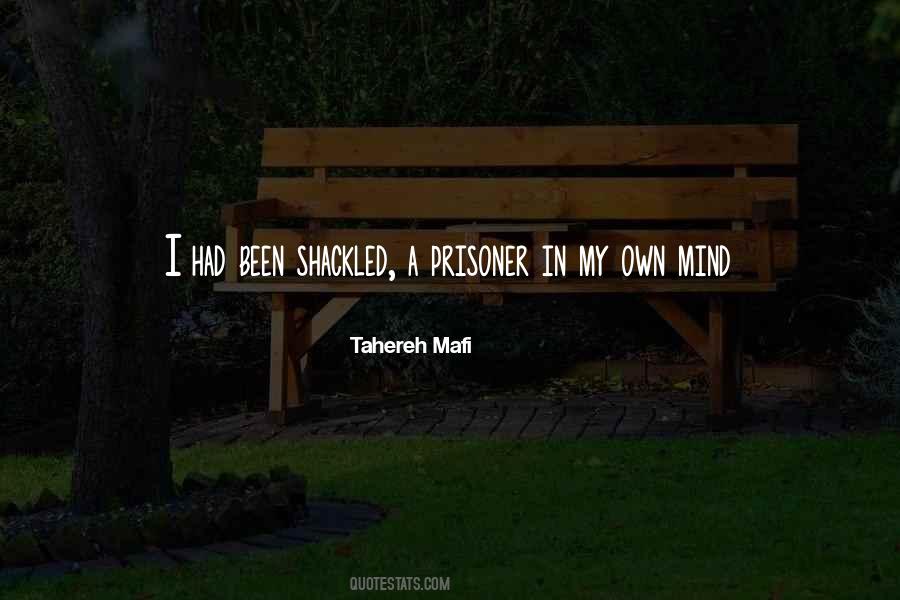 Prisoner Of Your Own Mind Quotes #1389676