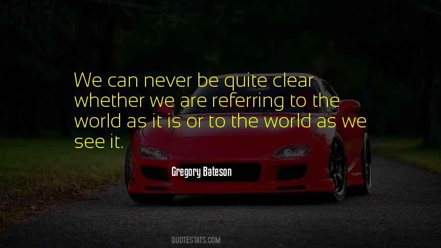 We See The World As We Are Quotes #1409324