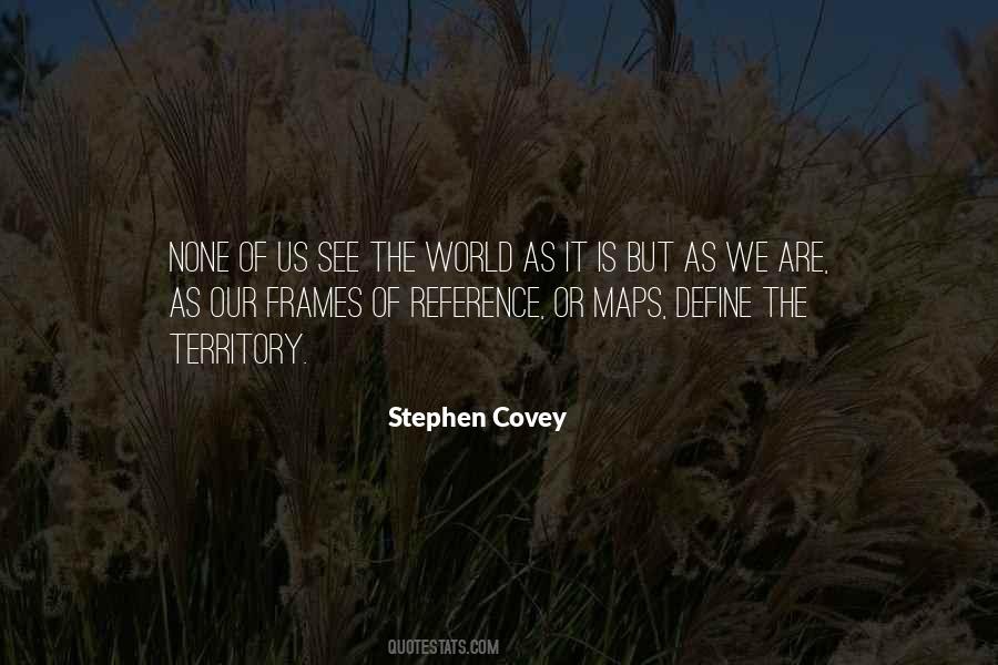 We See The World As We Are Quotes #1671467