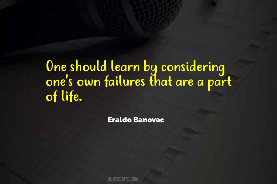 Failures Are Part Of Life Quotes #1107194