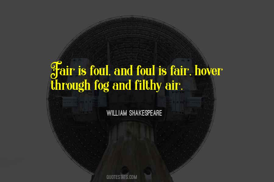 Fair Is Foul Quotes #561651