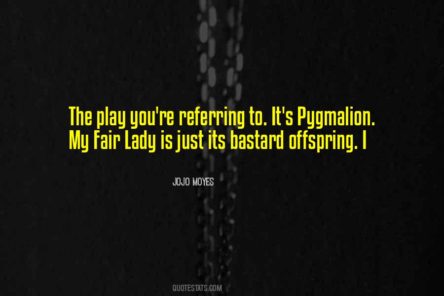 Fair Lady Quotes #1735848