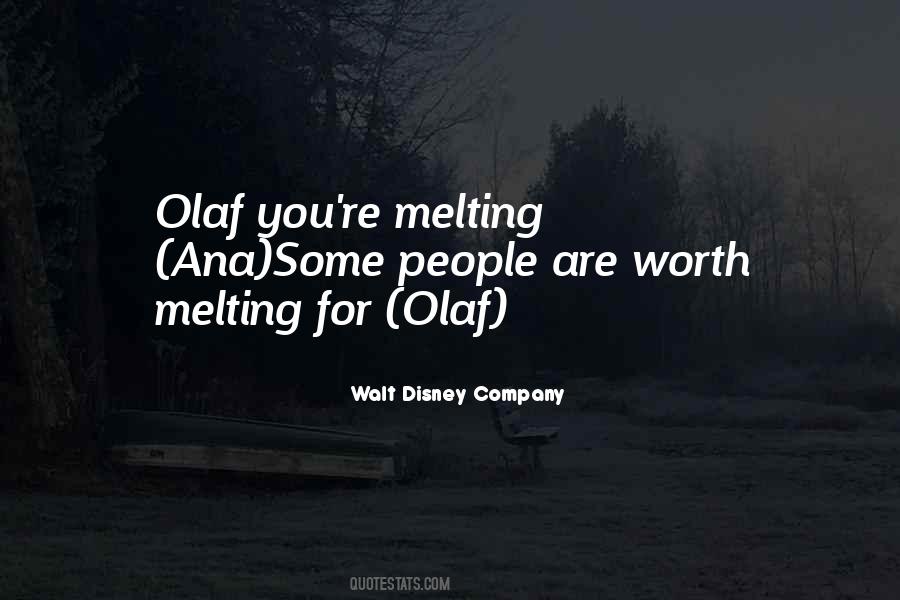 Some People Are Worth Melting For Quotes #792616