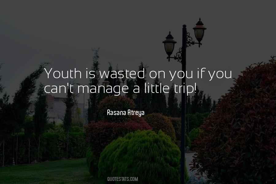 Wasted On Youth Quotes #1448909