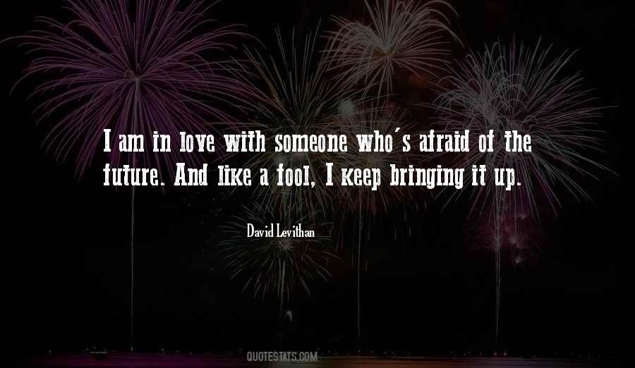 Love And Afraid Quotes #241376