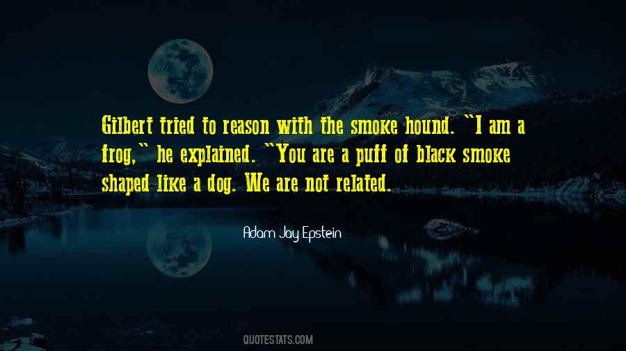Puff Of Smoke Quotes #669887
