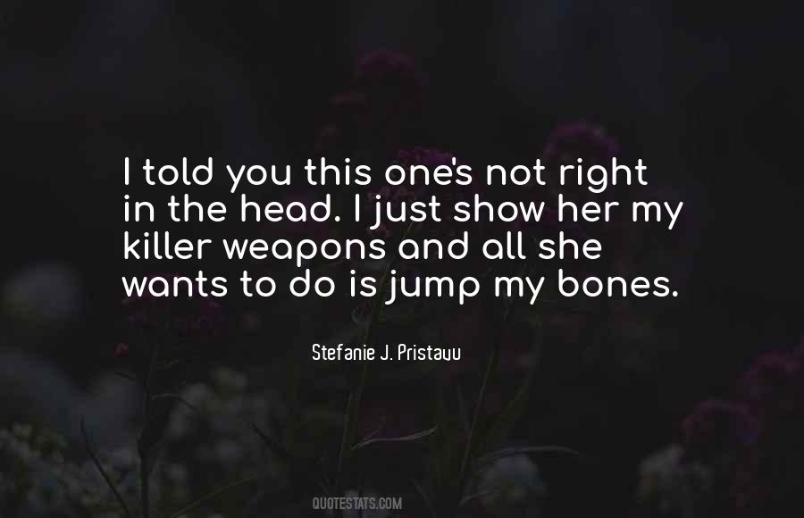 Not Right In The Head Quotes #419914