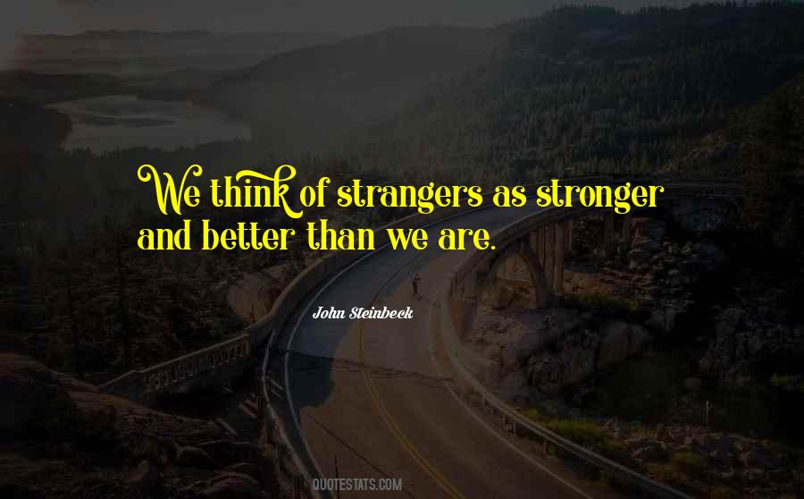 Stronger And Better Quotes #1779194
