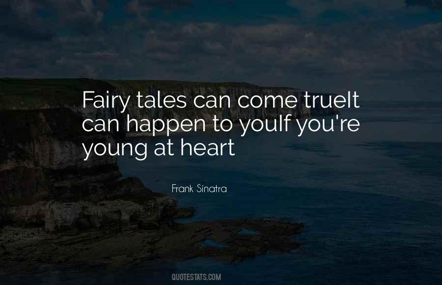 Fairy Tales Come True Quotes #1485356