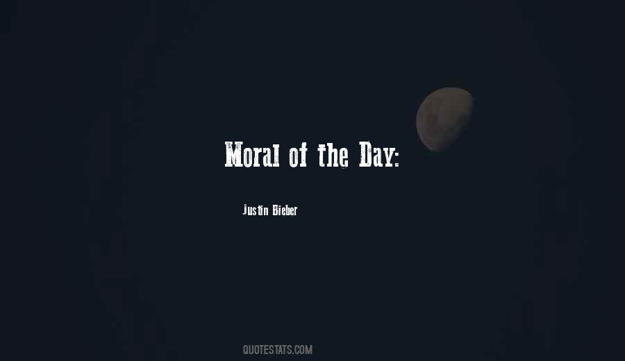Moral Of The Day Quotes #877369