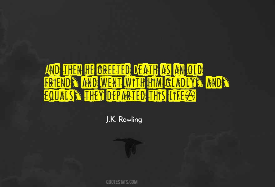 Quotes About The Death Of An Old Friend #684977