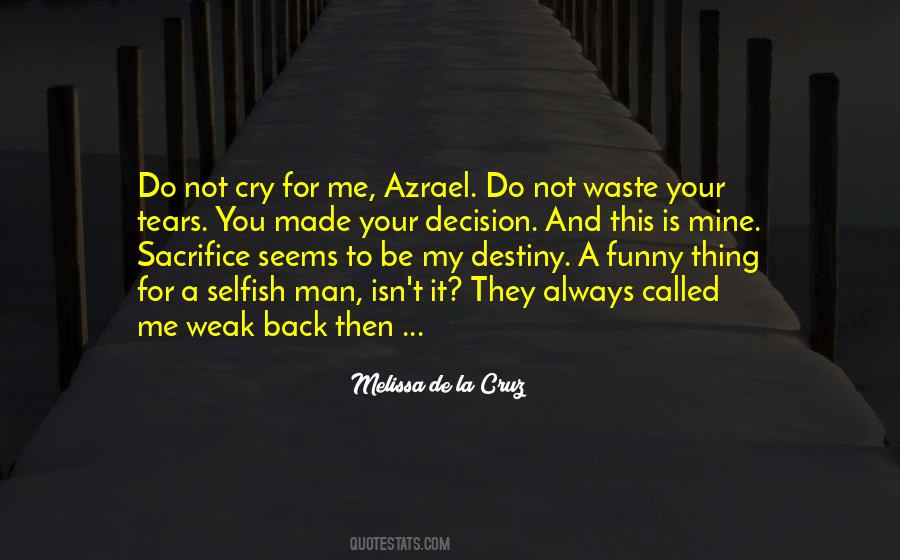 Cry For Me Quotes #1525282