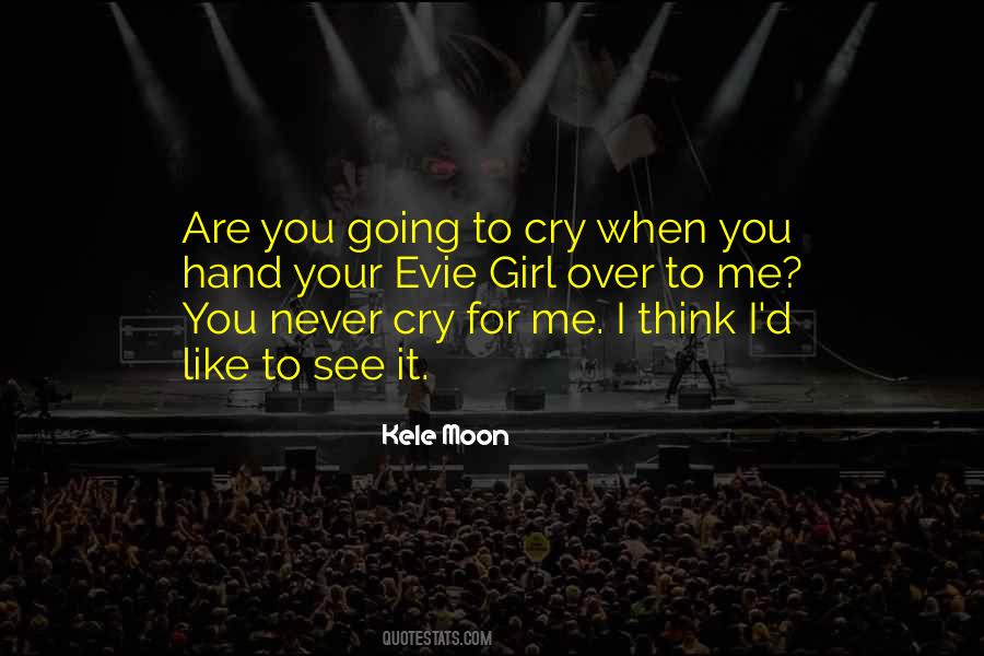 Cry For Me Quotes #341192