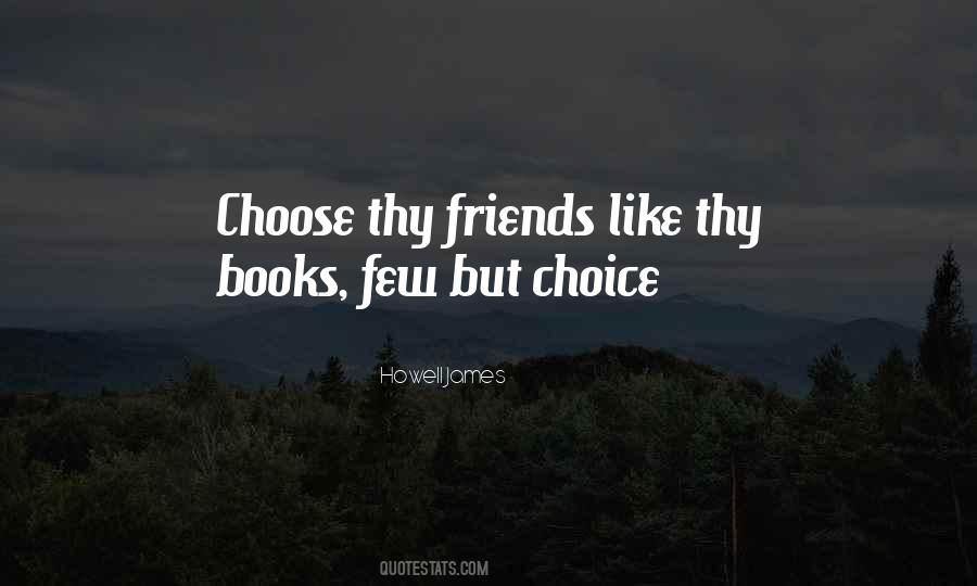 Choose Friends Quotes #1092908