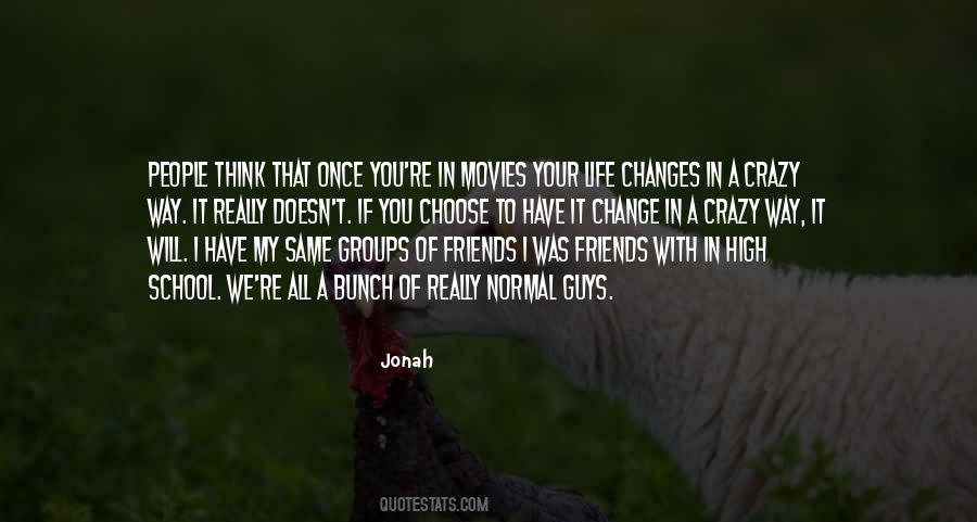 Choose Friends Quotes #1428658