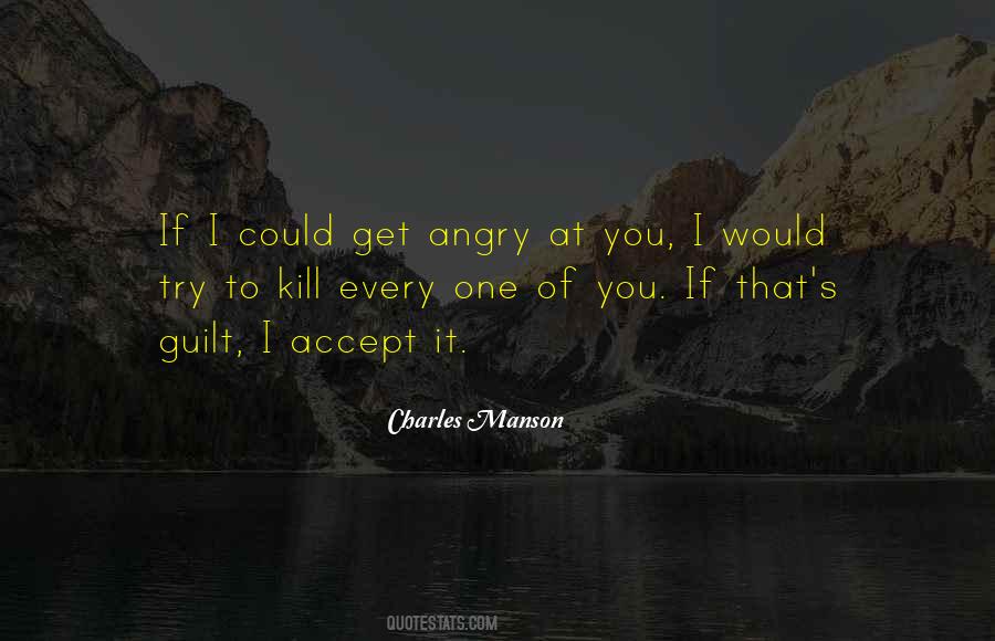 If I Could Kill You I Would Quotes #350717