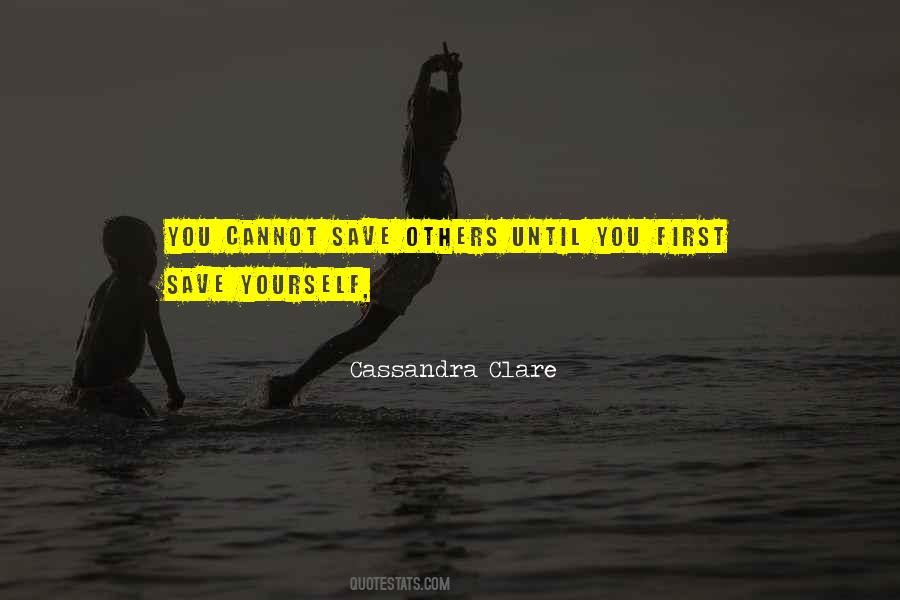 Save Yourself First Quotes #531591