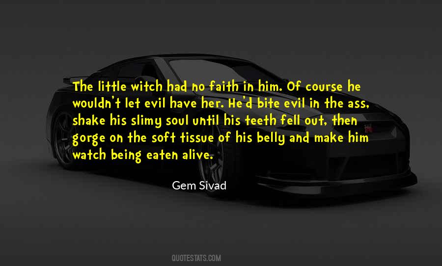 Faith In Him Quotes #1628619