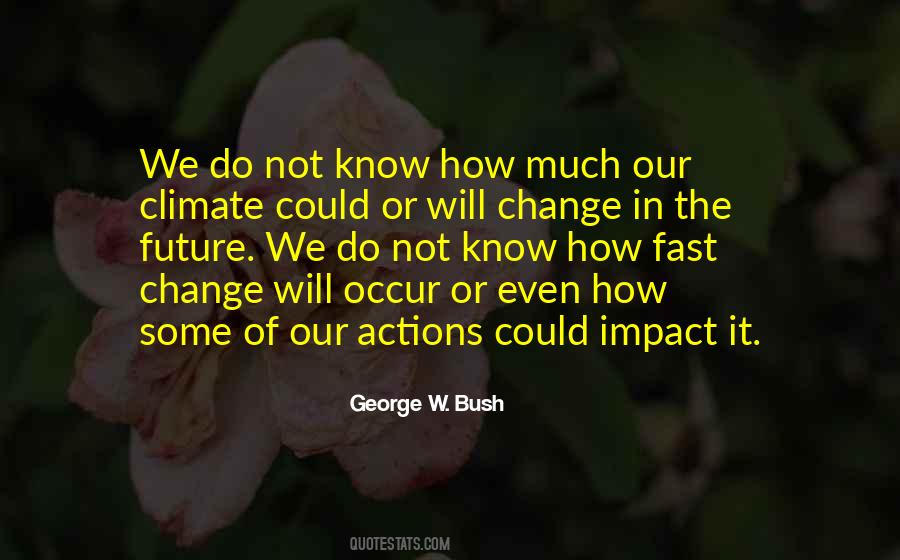 Quotes About How Our Actions Impact Others #1489408
