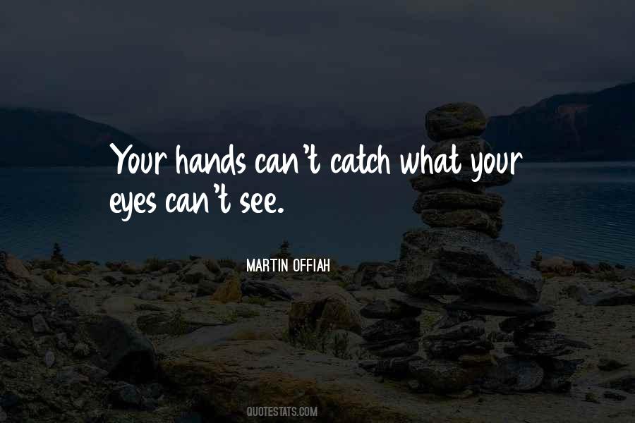 Catch Your Eye Quotes #974455