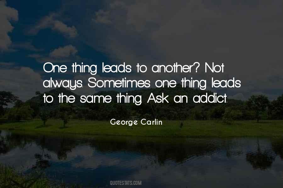 Quotes About How One Thing Leads To Another #381660