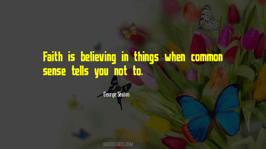 Faith Is Believing Quotes #364122