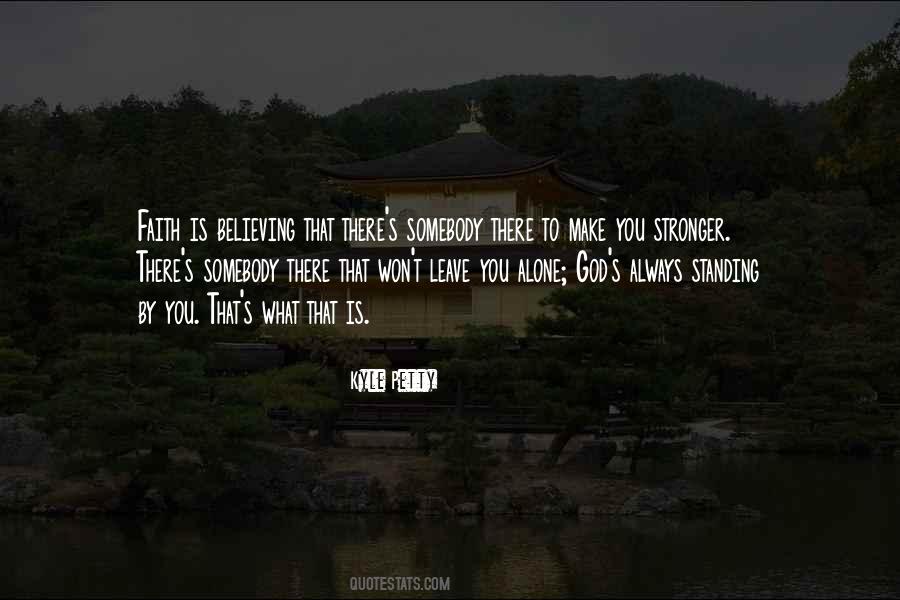 Faith Is Believing Quotes #630973