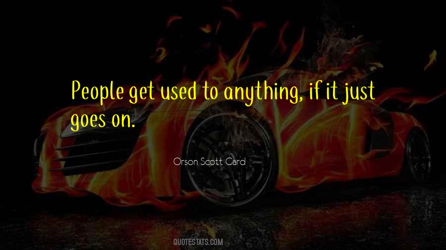 Just Get Used To It Quotes #1154143