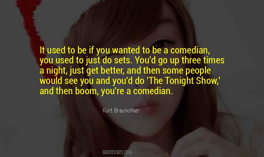 Just Get Used To It Quotes #1530711