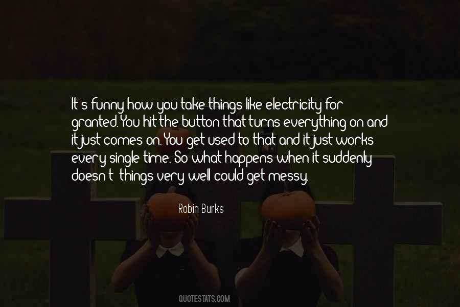 Just Get Used To It Quotes #336964