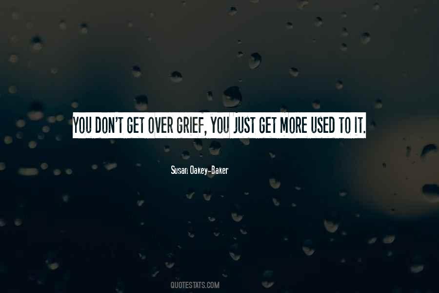 Just Get Used To It Quotes #676316