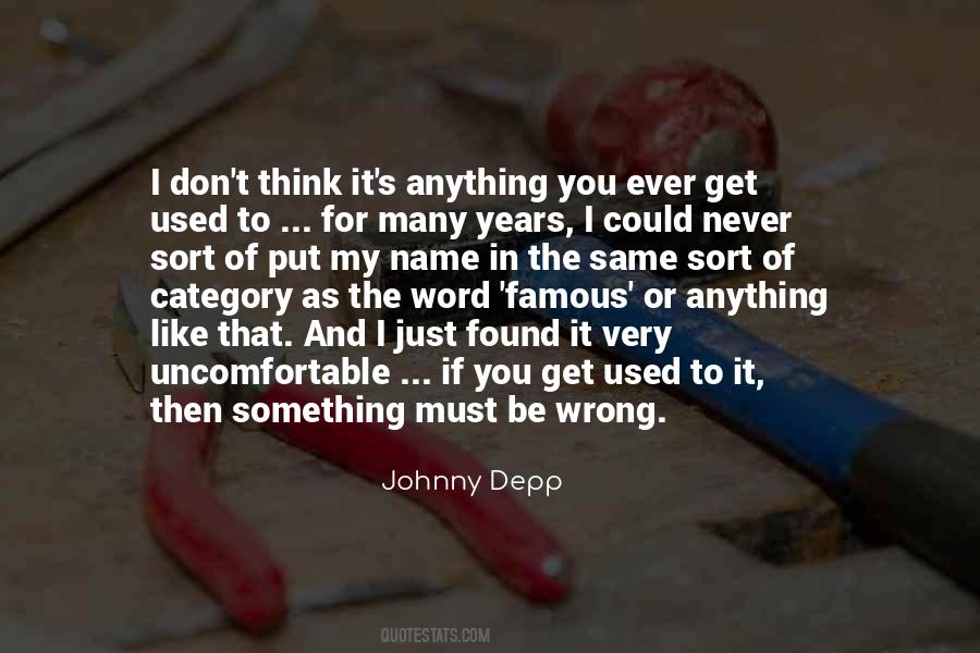 Just Get Used To It Quotes #760600