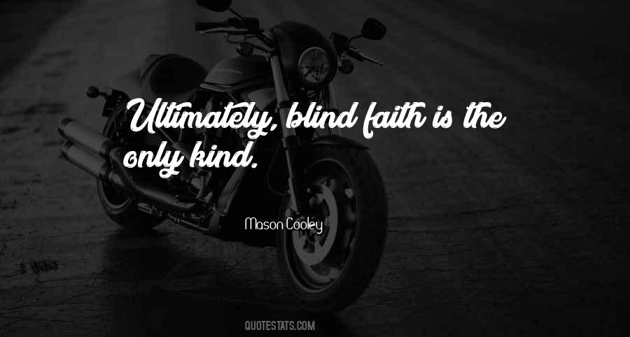 Faith Is Blind Quotes #166503