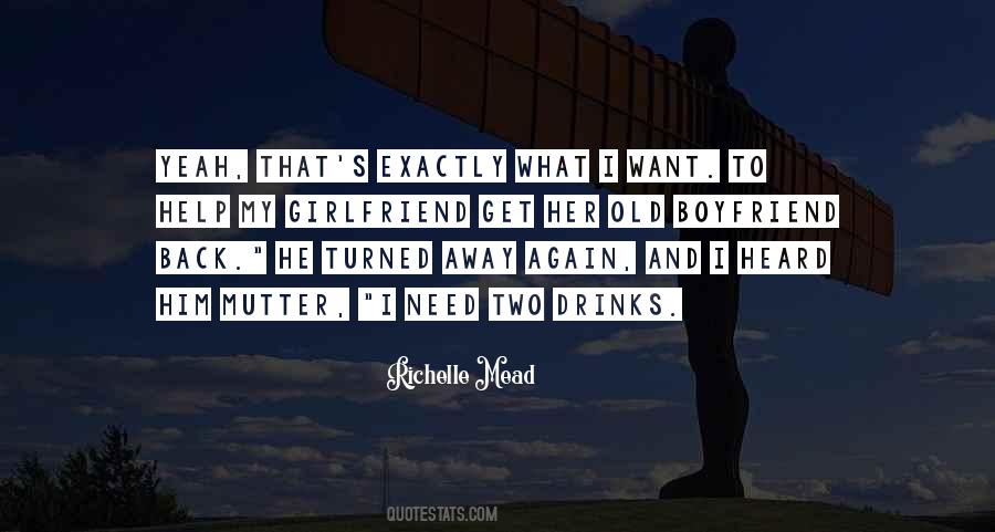 Want My Girlfriend Back Quotes #1054388