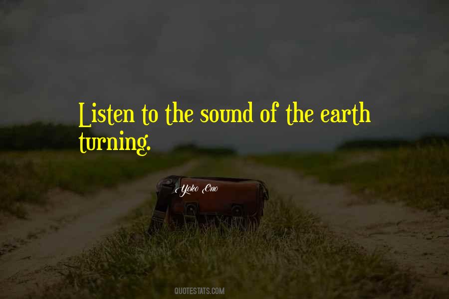Listen To The Earth Quotes #784204