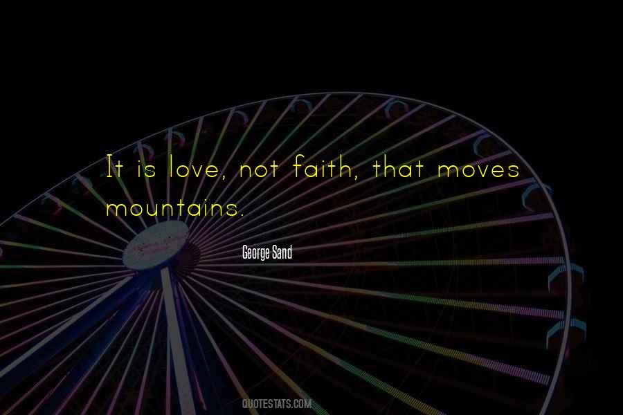 Faith Moves Mountains Quotes #536727