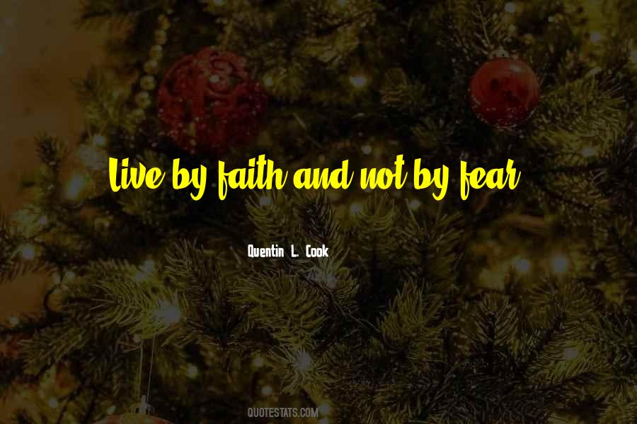 Faith Not Fear Quotes #1251035