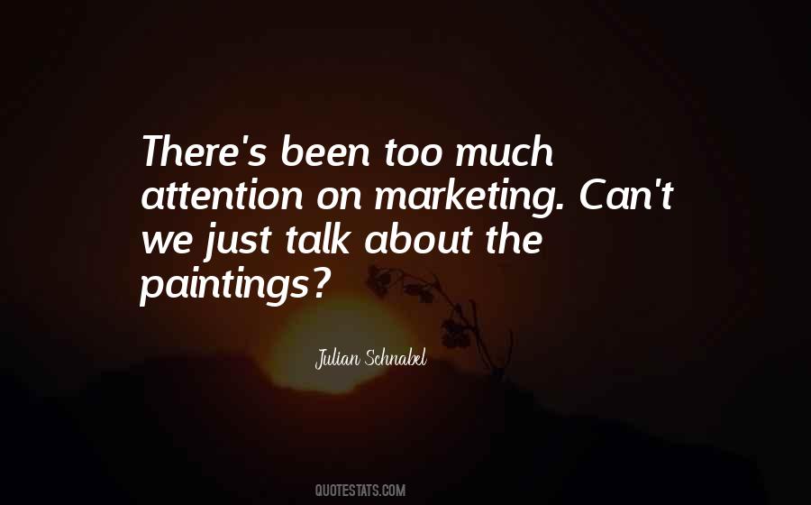 Too Much Attention Quotes #121212
