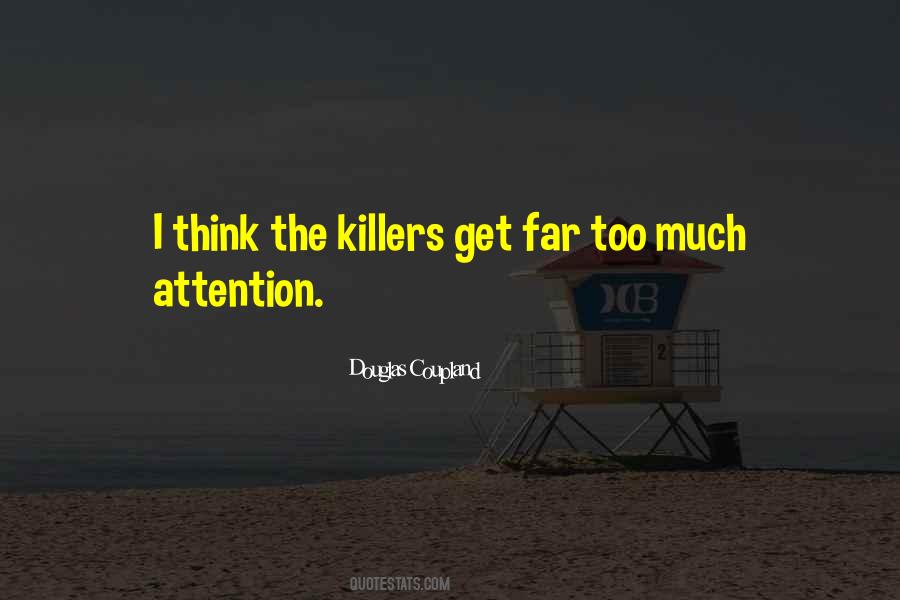 Too Much Attention Quotes #216959