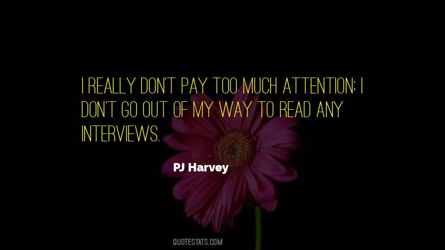 Too Much Attention Quotes #583319