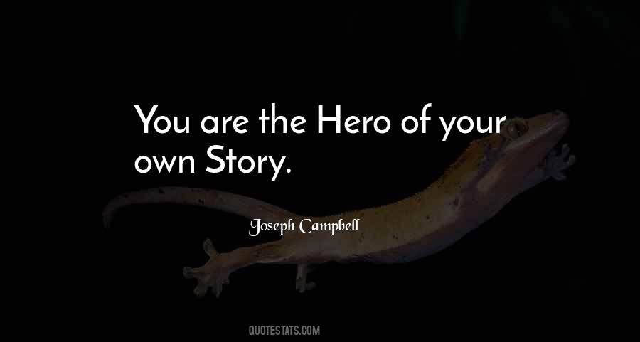 Your Own Hero Quotes #715778