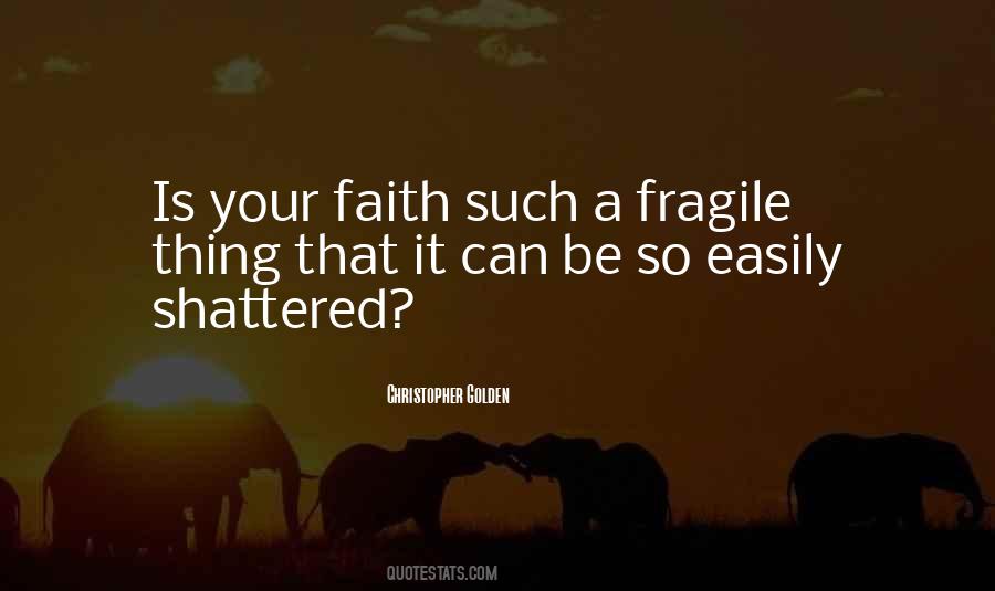 Faith Shattered Quotes #753726