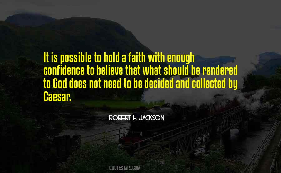 Faith To Believe Quotes #37621