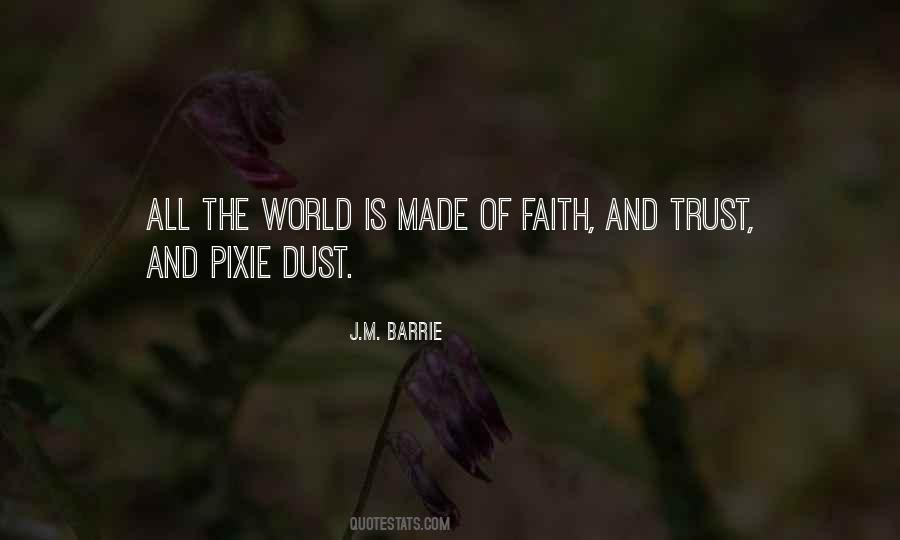 Faith Trust And Pixie Dust Quotes #751023