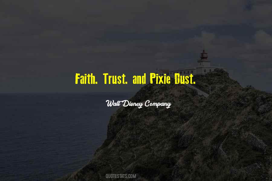 Faith Trust And Pixie Dust Quotes #836554