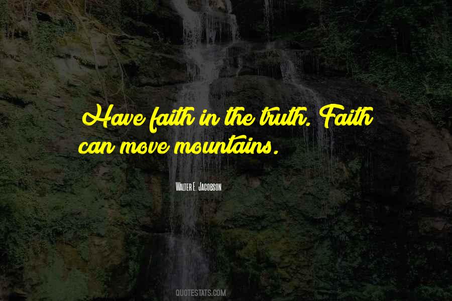Faith Will Move Mountains Quotes #563446