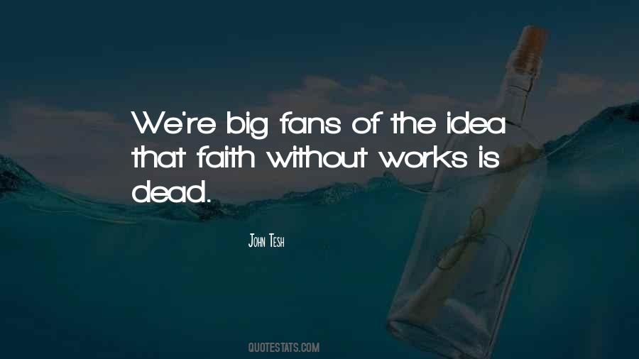 Faith Works Quotes #874931