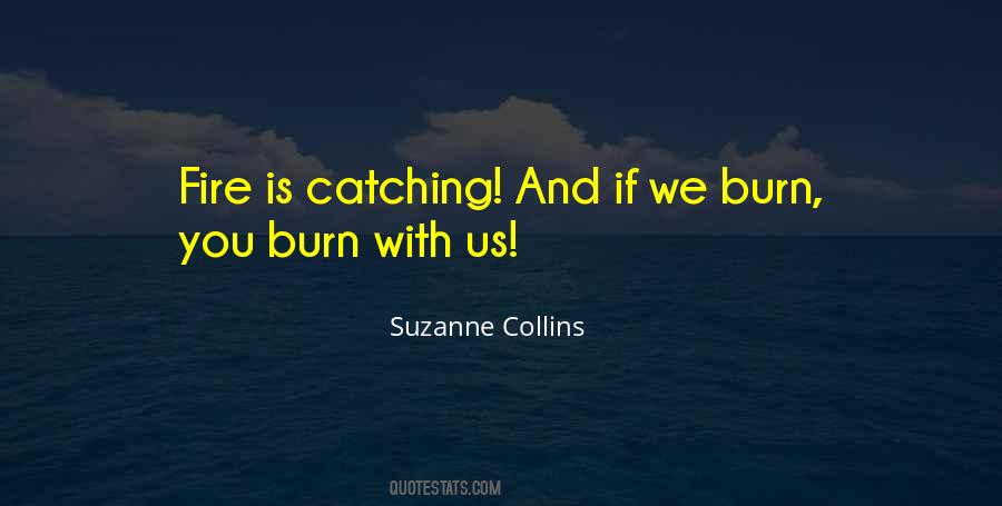 If We Burn You Burn With Us Quotes #1876403