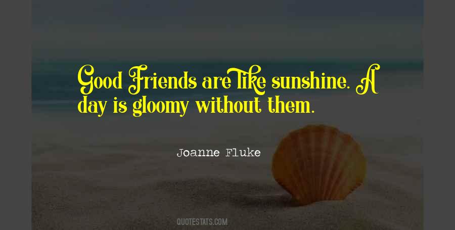 Friends Are Like Sunshine Quotes #100521